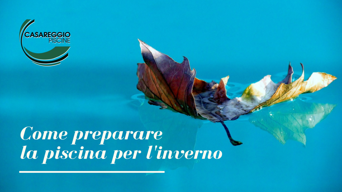 Come preparare la piscina per l'inverno